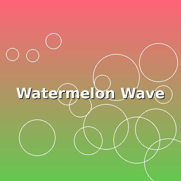 Watermelon Wave