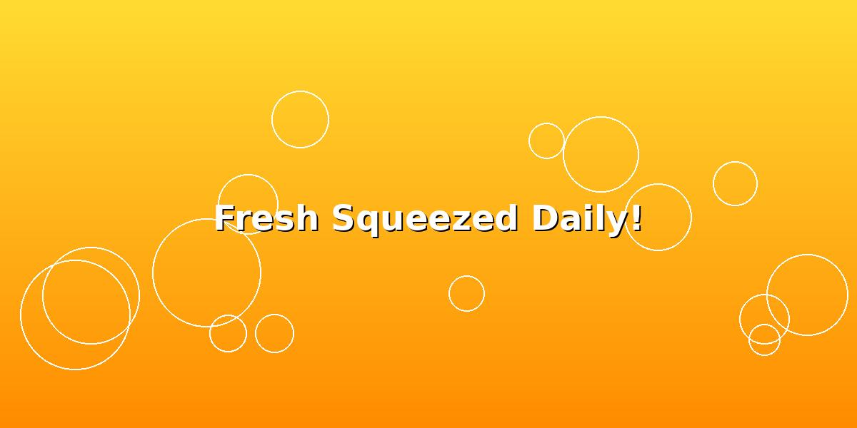 Fresh Squeezed Daily